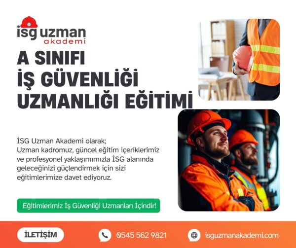 A Sınıfı İş Güvenliği Uzmanlığı Eğitimi